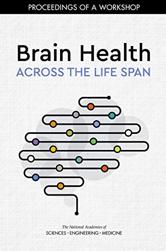 Brain Health Across the Life Span: Proceedings of a Workshop cover