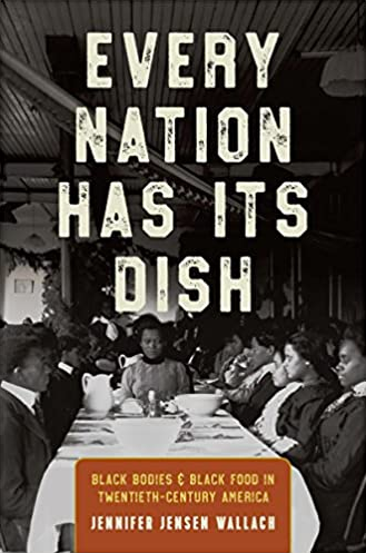 Every Nation Has Its Dish: Black Bodies and Black Food in Twentieth-Century America cover