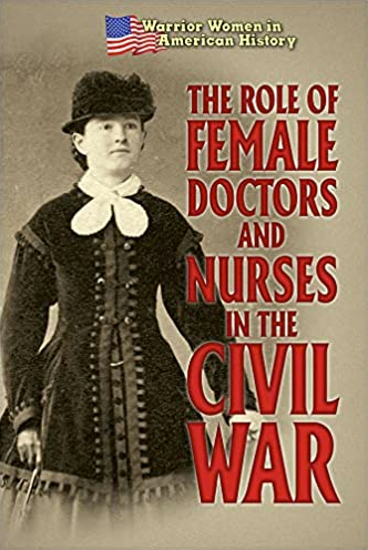The Role of Female Doctors and Nurses in the Civil War cover